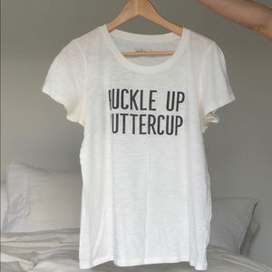 Print T-shirt: Buckle Up Buttercup!